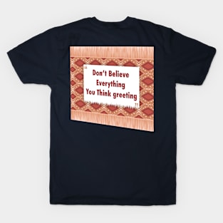 Don’t Believe Everything ikat T-Shirt